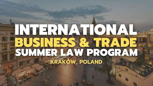 International Business & Trade Summer Law Program at agiellonian University (Krakow, Poland), from June 8 until July 10, 2025.